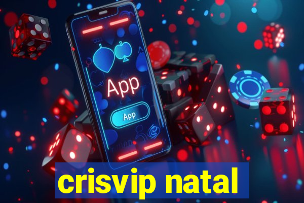 crisvip natal